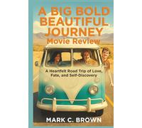 A Big Bold Beautiful Journey Movie Review: A Heartfelt Road Trip of Love, Fate, and Self-Discovery