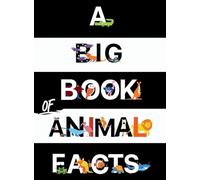 A Big Book of Animal Facts: For Kids