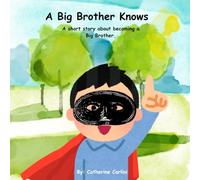 A Big Brother Knows: A short story about becoming a Big Brother