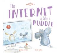 A Big Hug Book: The Internet is Like a Puddle