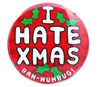 A BIG 'I HATE CHRISTMAS' Badge (76mm/3 Inch) MADE IN UK - By BUTTON ZOMBIE