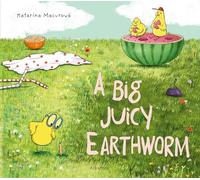 A Big Juicy Earthworm (Katarina's Small Wonders)