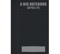 A BIG NOTEBOOK 500 PAGES A4: A4 Notebook With Margins 500 Lined Pages, Notebook 500 Page College Ruled Pages 8.27x11.69 in White Paper For Professionals, Students, Artists, Writers and Teachers