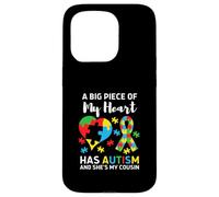 A Big Piece Of My Heart Has Autism and He's My Cousin Case for iPhone 15 Pro
