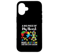 A Big Piece Of My Heart Has Autism and He's My Cousin Case for iPhone 16