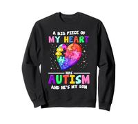 A Big Piece Of My Heart Has Autism And He's My Son Sweatshirt
