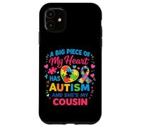 A Big Piece Of My Heart Has Autism And SHe's My Cousin Case for iPhone 11