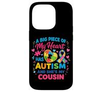 A Big Piece Of My Heart Has Autism And SHe's My Cousin Case for iPhone 14 Pro