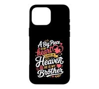 A Big Piece Of My Heart Lives In Heaven & He Is My Brother Case for iPhone 16 Pro Max