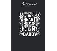 A big piece of my heart lives in heaven He is my Daddy: Notebook Gift - 114 Pages - 6x9 Inches: Black Soft Cover