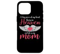 A Big Piece Of My Heart Lives In Heaven She's My Mom Case for iPhone 16 Pro Max