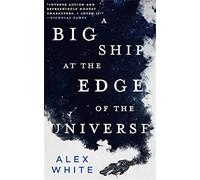 A Big Ship at the Edge of the Universe