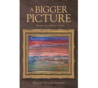 A Bigger Picture: Memoir of a Military Artist
