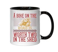 A Bike on the Road is Worth Two in the shed Ceramic Tea Coffee Mug Black