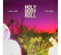 A. Billi Free & The Lasso - Holy Body Roll