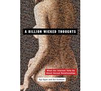 A Billion Wicked Thoughts: What the Internet Tells Us About Sexual Relationships