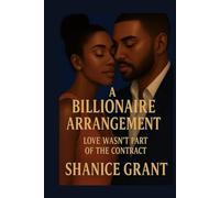 A billionaire Arrangement: Love wasn’t part of the contract