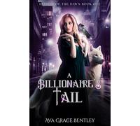 A Billionaire’s Tail: Heiress of the Dawn Book 1