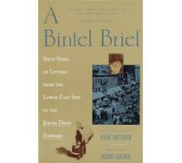 A Bintel Brief: Sixty Years of Letters from the Lower East Side to the Jewish Daily Forward