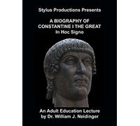 A Biography of Constantine I the Great: In Hoc Signo