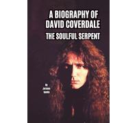 A BIOGRAPHY OF DAVID COVERDALE: THE SOULFUL SERPENT