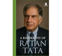 A Biography of Ratan Tata: Visionary Industrialist, Humble Leader, Global Icon