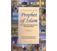 A Biography of The Prophet of Islam , In the Light of the Original Sources An Analytical Study (Volume 2)
