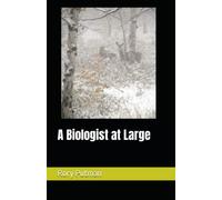 A Biologist at Large