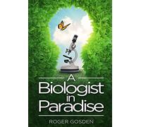 A Biologist in Paradise: Musings on Nature & Science: 1