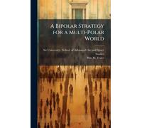 A Bipolar Strategy for a Multi-Polar World
