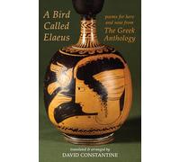 A Bird Called Elaeus : poems for here and now from The Greek Anthology