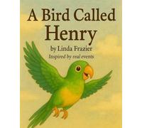 A Bird Called Henry