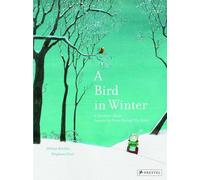 A Bird in Winter: A Children's Book Inspired by Pieter Breugel