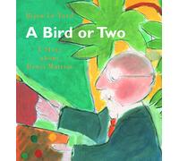 A Bird or Two: Story About Henri Matisse: A Story about Henri Matisse (Incredible Lives for Young Readers (Ilyr))