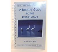 A Birder's Guide To The Texas Coast (Lane/Aba Birdfinding Guide)