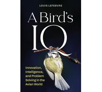 A Bird's IQ: Innovation, Intelligence, and Problem Solving in the Avian World