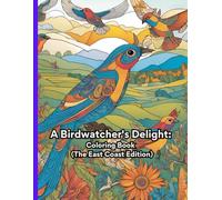 A Birdwatchers Delight - Coloring book (The East Coast Edition): Adult coloring book