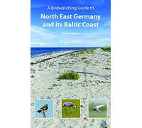 A Birdwatching Guide to North East Germany and its Baltic Coast