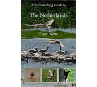 A Birdwatching Guide to The Netherlands