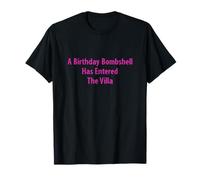 A Birthday Bombshell Has Entered The Villa Birthday Girl T-Shirt