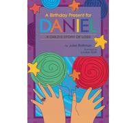 A Birthday Present for Daniel: A Child's Story of Loss