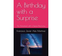 A Birthday with a Surprise: An Adventure with a Space Discovery (Los guardianes de las piedras)