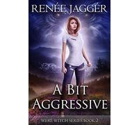 A Bit Aggressive: 2 (Were Witch)