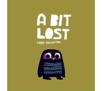 A Bit Lost by Chris Haughton (2013-02-07)