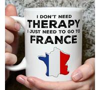 A Bit of Banter I Don't Need Therapy I Need France Mug, Travel Lover, Funny Holiday Cup