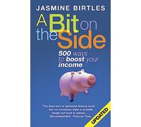 A Bit On The Side: 500 ways to boost your income