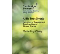 A Bit Too Simple : Narratives of Development, Sustainability and Climate Change