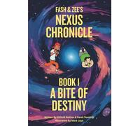 A Bite of Destiny: 1 (Fash & Zee's Nexus Chronicle)