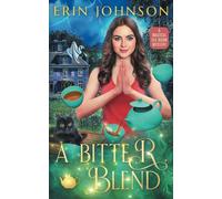 A Bitter Blend: A Magical Tea Room Mystery (The Magical Tea Room Mysteries)