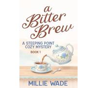 A Bitter Brew: A Steeping Point Cozy Mystery: Christina Thistle Cozy Mysteries